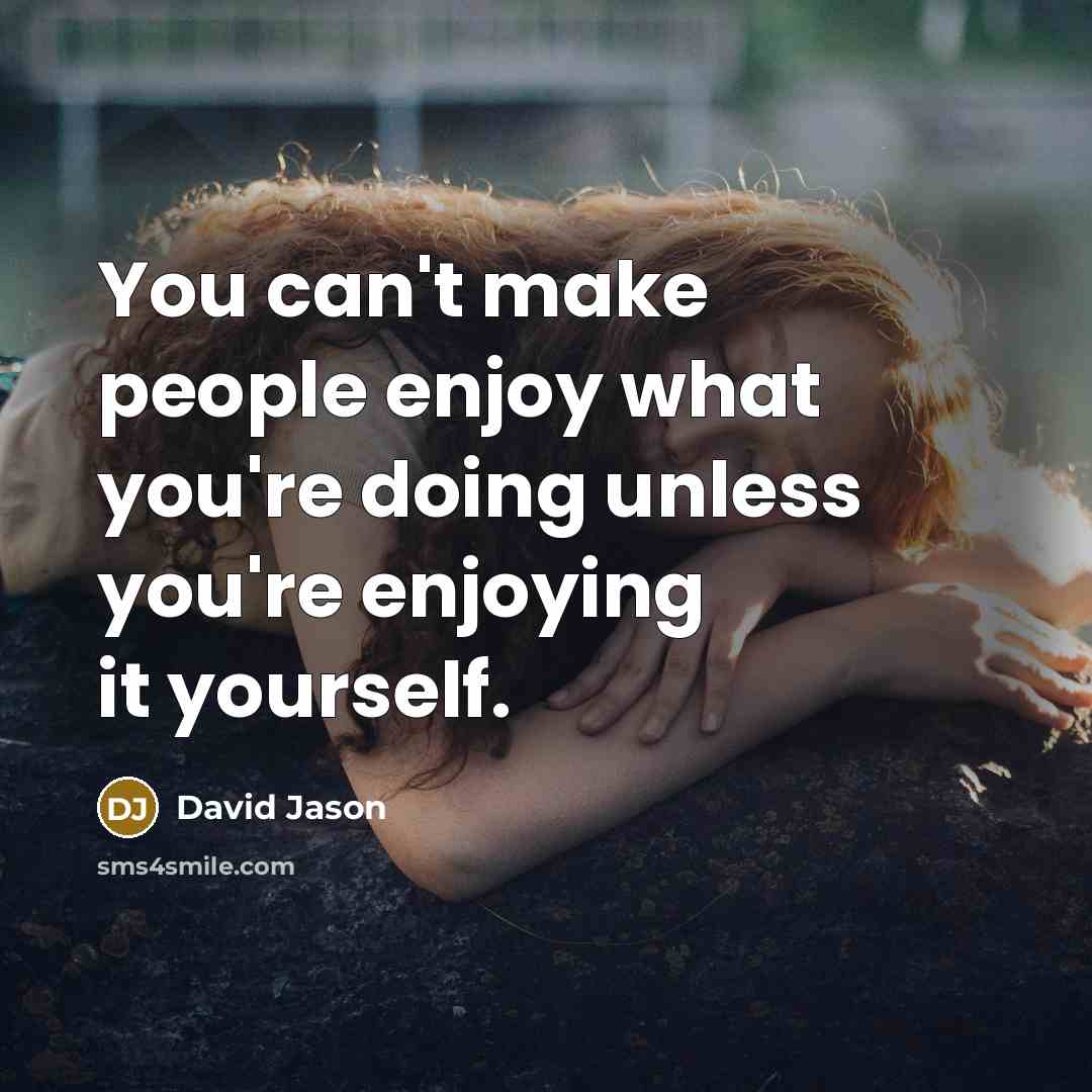 “You can't make people enjoy what you're doing unless you're…” quote by David Jason