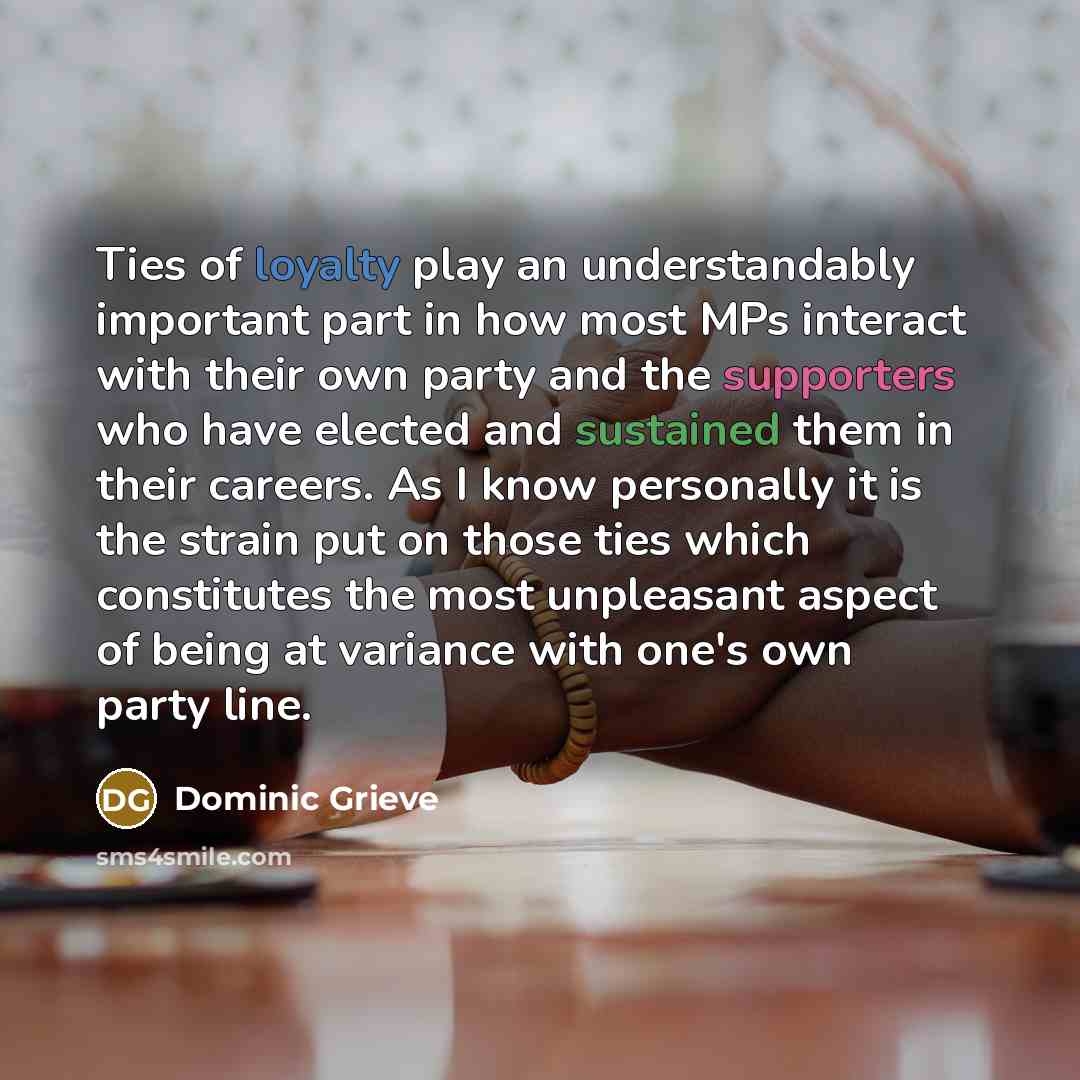 “Ties of loyalty play an understandably important part in how…” quote by Dominic Grieve