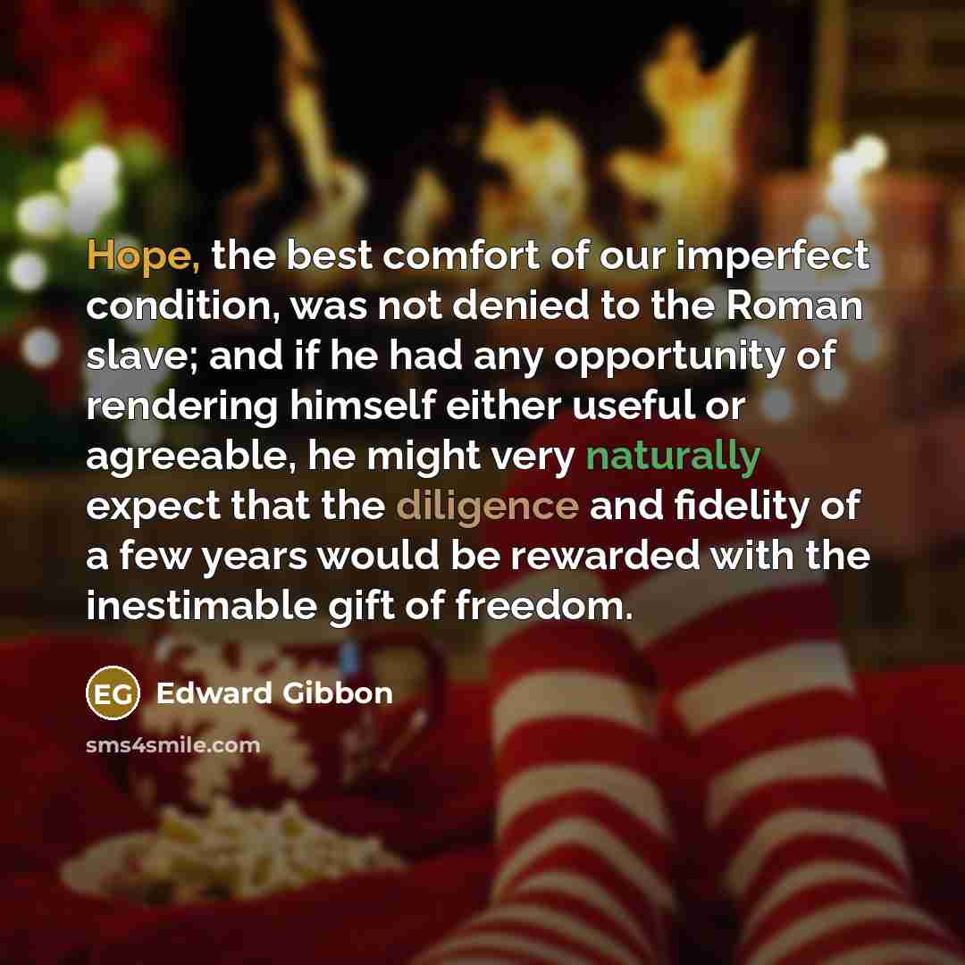 “Hope, the best comfort of our imperfect condition, was not…” quote by Edward Gibbon