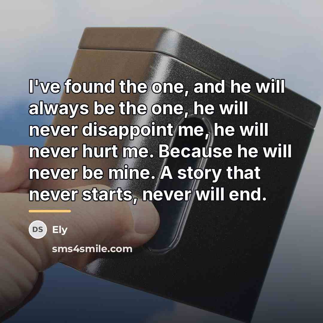 “I've found the one, and he will always be the…” quote by Ely