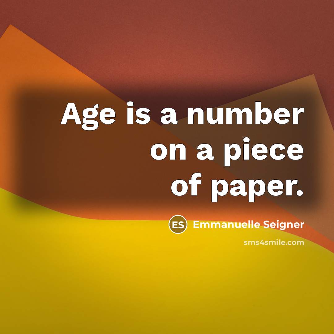 “Age is a number on a piece of paper.…” quote by Emmanuelle Seigner
