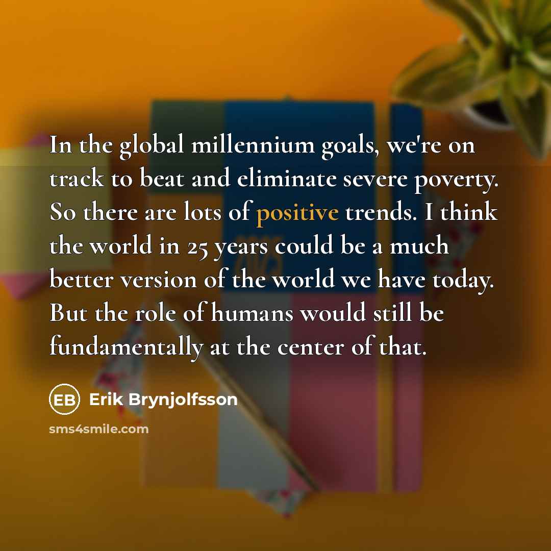 “In the global millennium goals, we're on track to beat…” quote by Erik Brynjolfsson