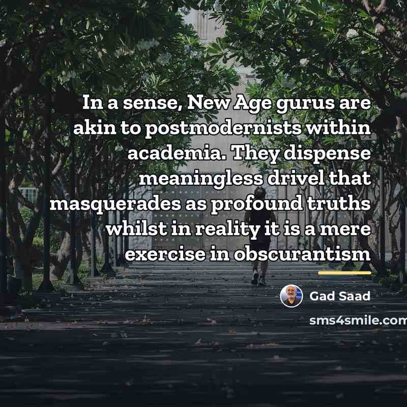 “In a sense, New Age gurus are akin to postmodernists…” quote by Gad Saad