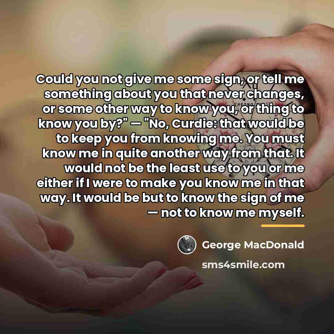 “Could you not give me some sign, or tell me…” quote by George MacDonald