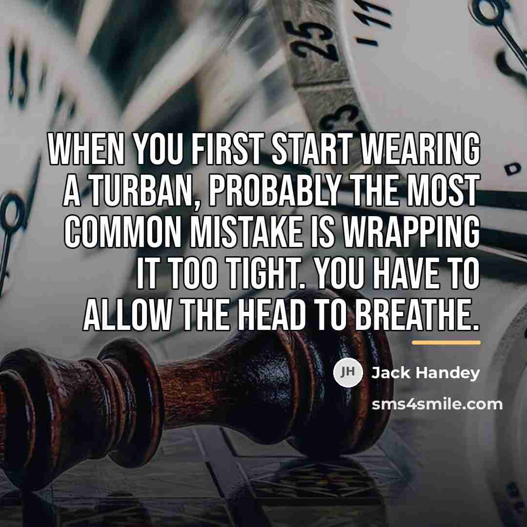 “When you first start wearing a turban, probably the most…” quote by Jack Handey