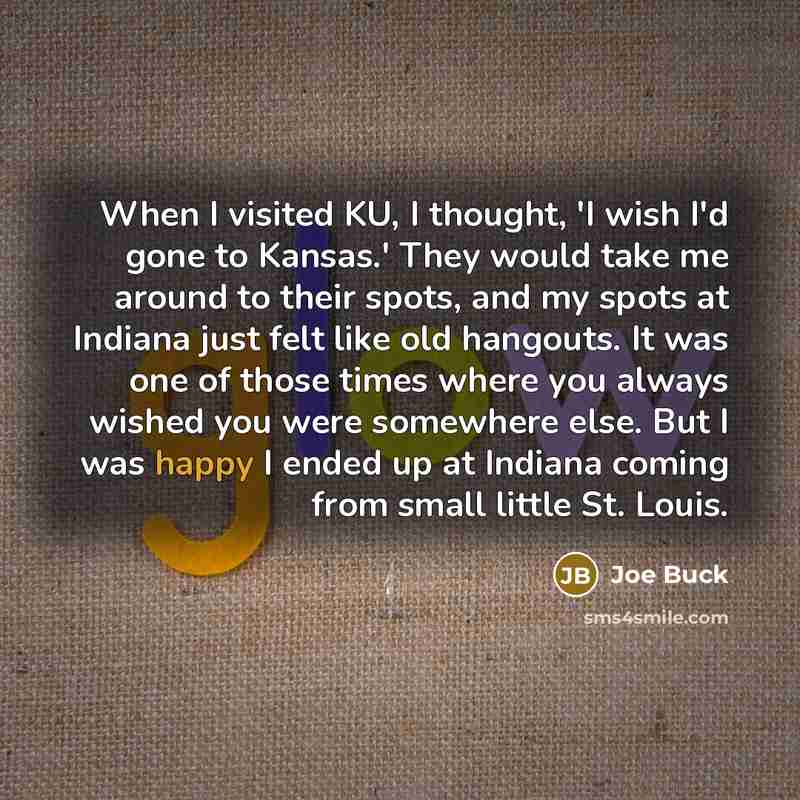 “When I visited KU, I thought, 'I wish I'd gone…” quote by Joe Buck