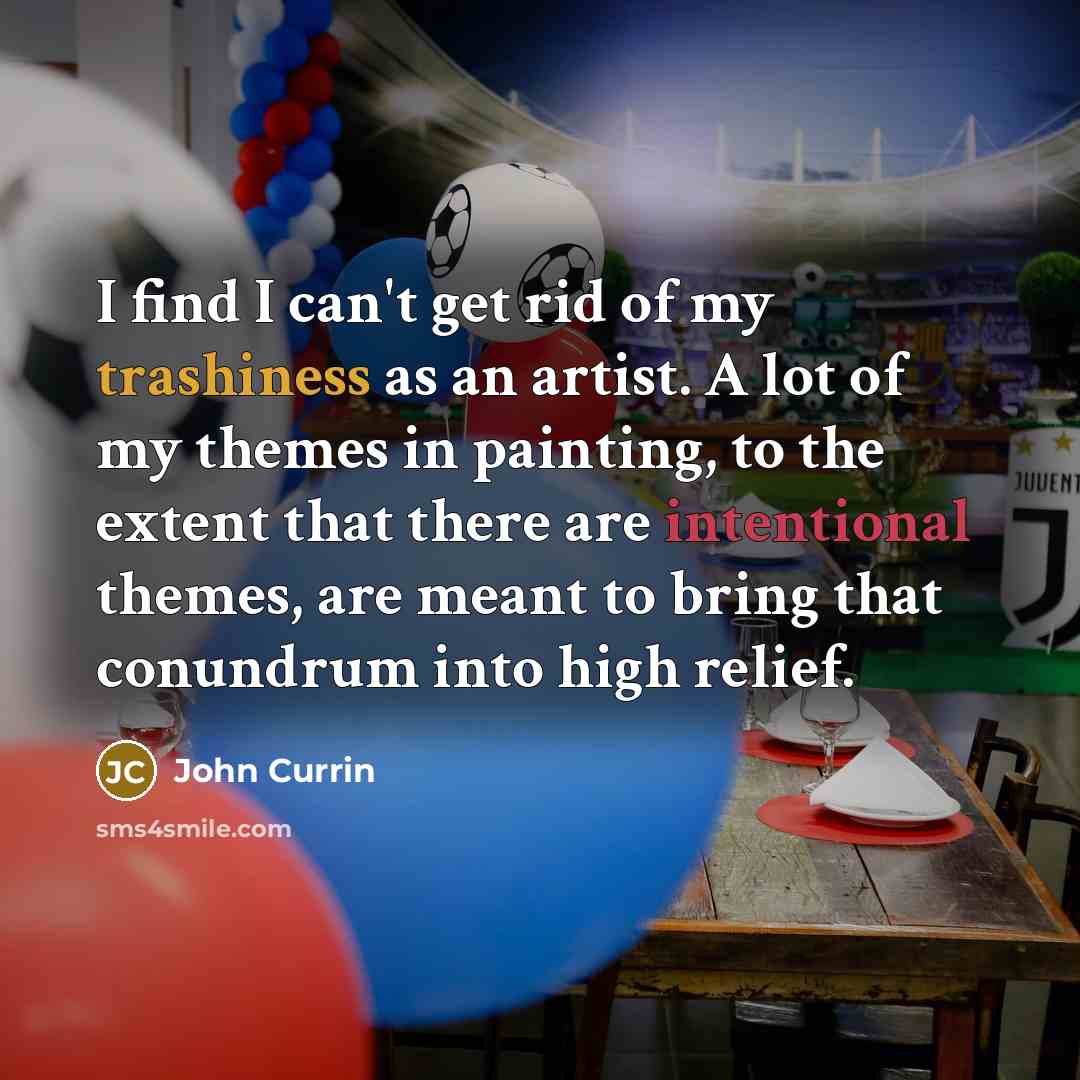 “I find I can't get rid of my trashiness as…” quote by John Currin