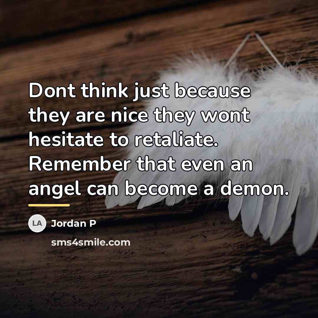 “Dont think just because they are nice they wont hesitate…” quote by Jordan P