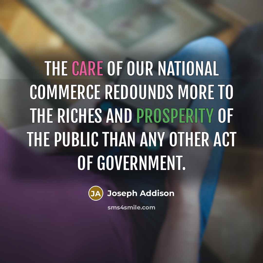 “The care of our national commerce redounds more to the…” quote by Joseph Addison