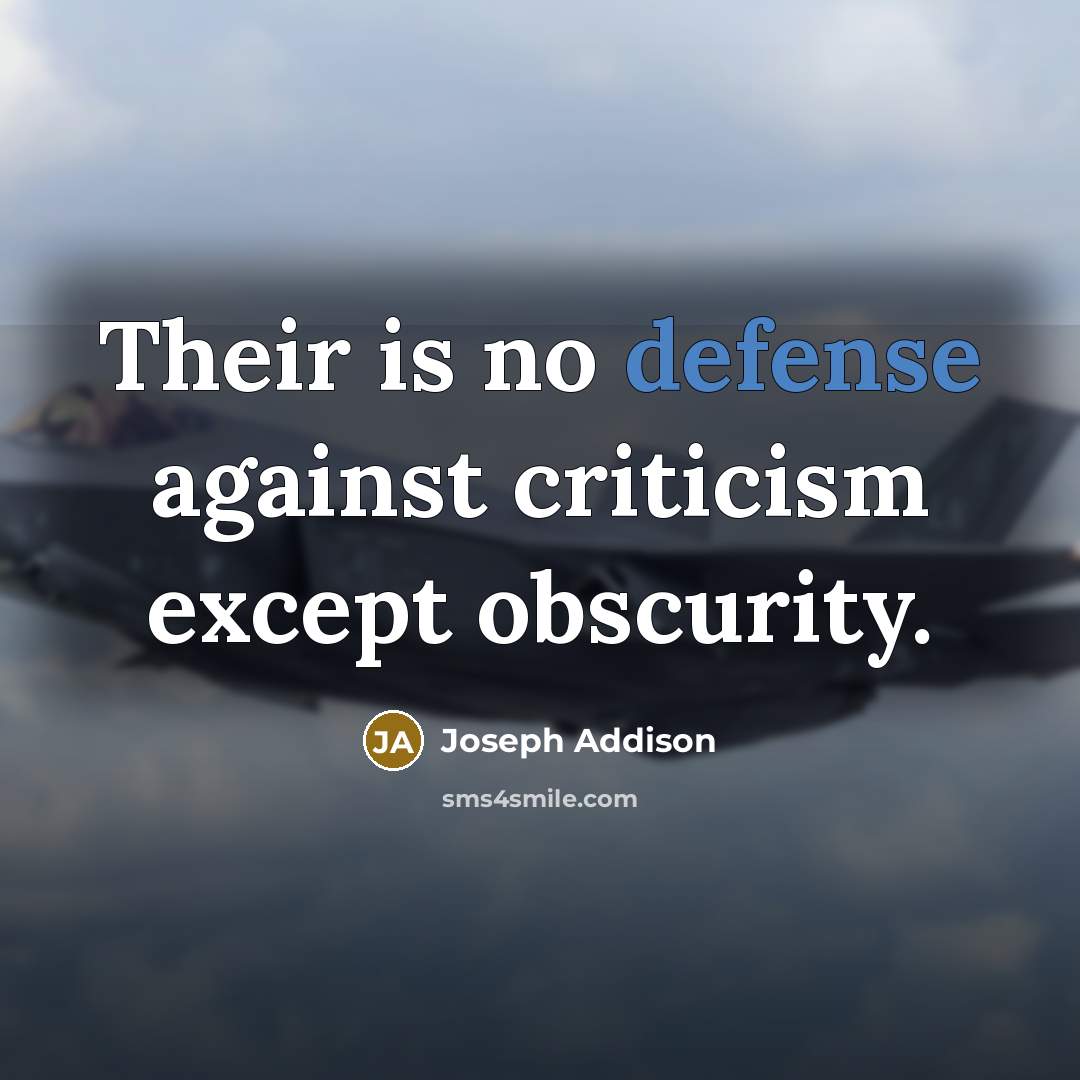 “Their is no defense against criticism except obscurity.…” quote by Joseph Addison