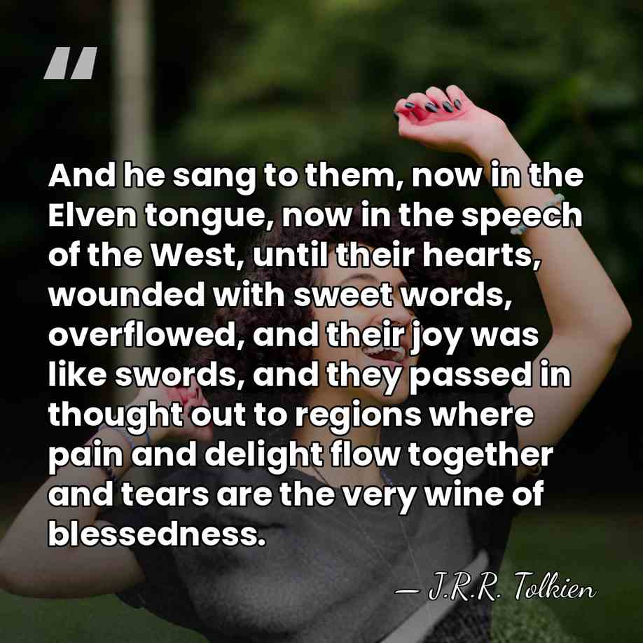 And he sang to them, now in the Elven tongue, now in&hellip; - J.R.R. Tolkien