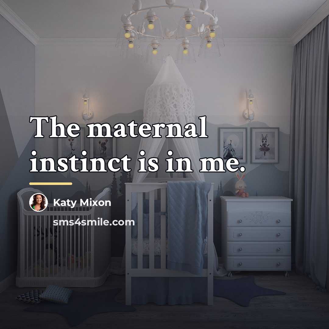 “The maternal instinct is in me.…” quote by Katy Mixon