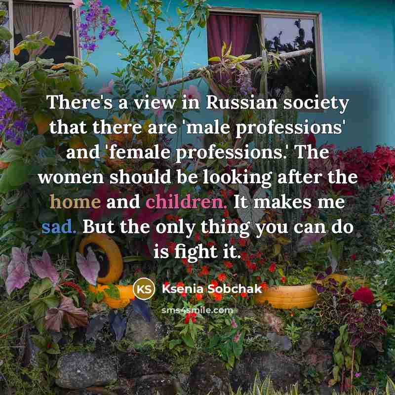 “There's a view in Russian society that there are 'male…” quote by Ksenia Sobchak