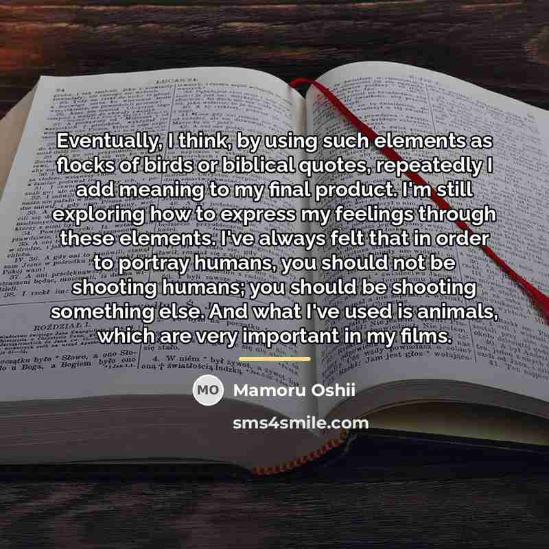 “Eventually, I think, by using such elements as flocks of…” quote by Mamoru Oshii