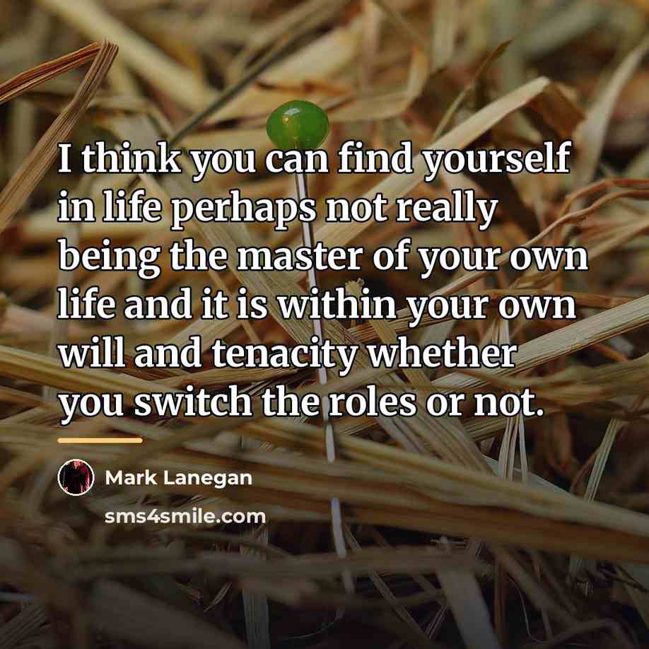 “I think you can find yourself in life perhaps not…” quote by Mark Lanegan