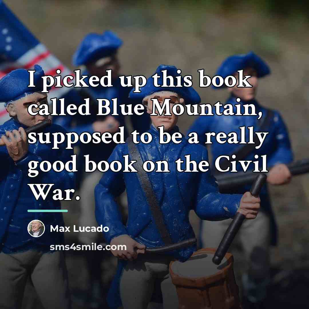 “I picked up this book called Blue Mountain, supposed to…” quote by Max Lucado