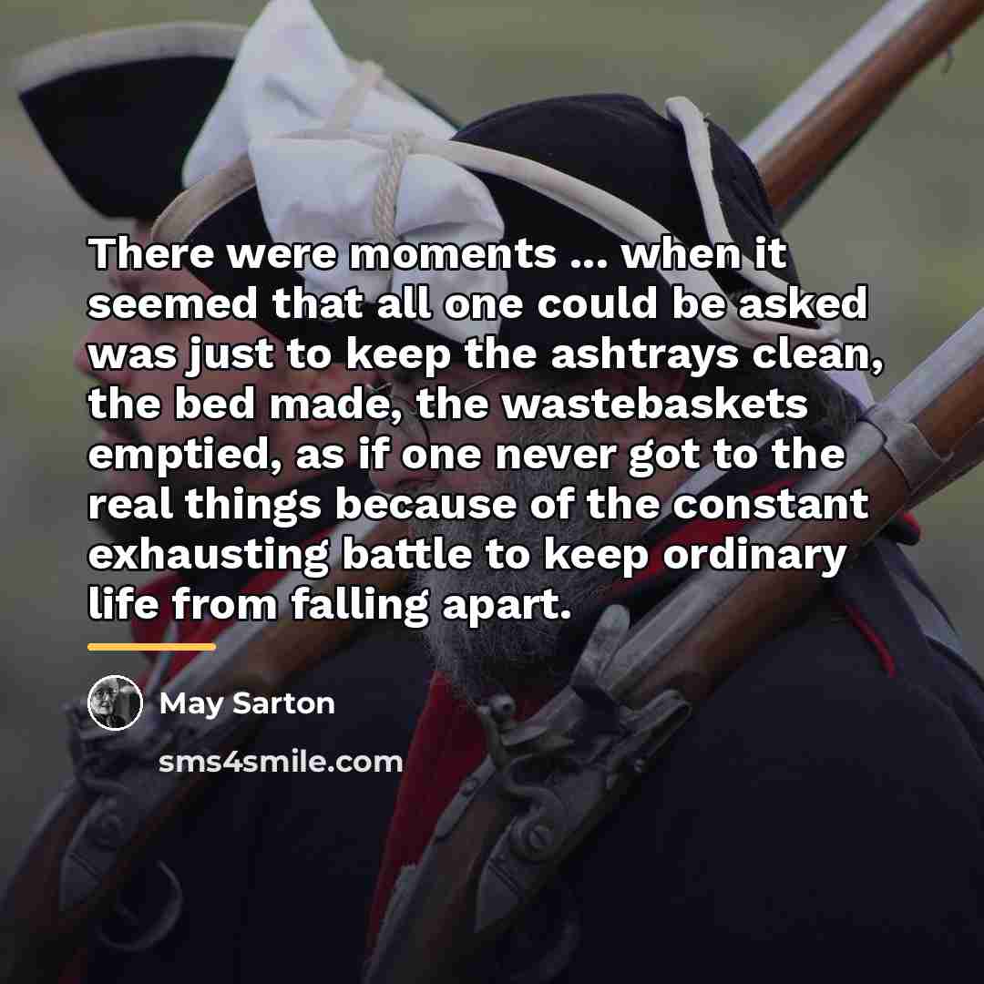 “There were moments ... when it seemed that all one…” quote by May Sarton