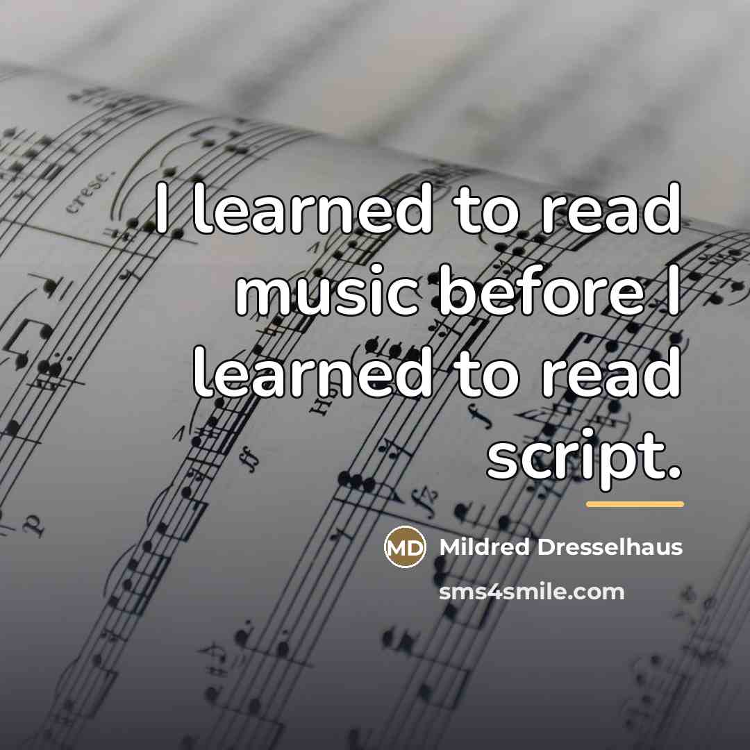 “I learned to read music before I learned to read…” quote by Mildred Dresselhaus