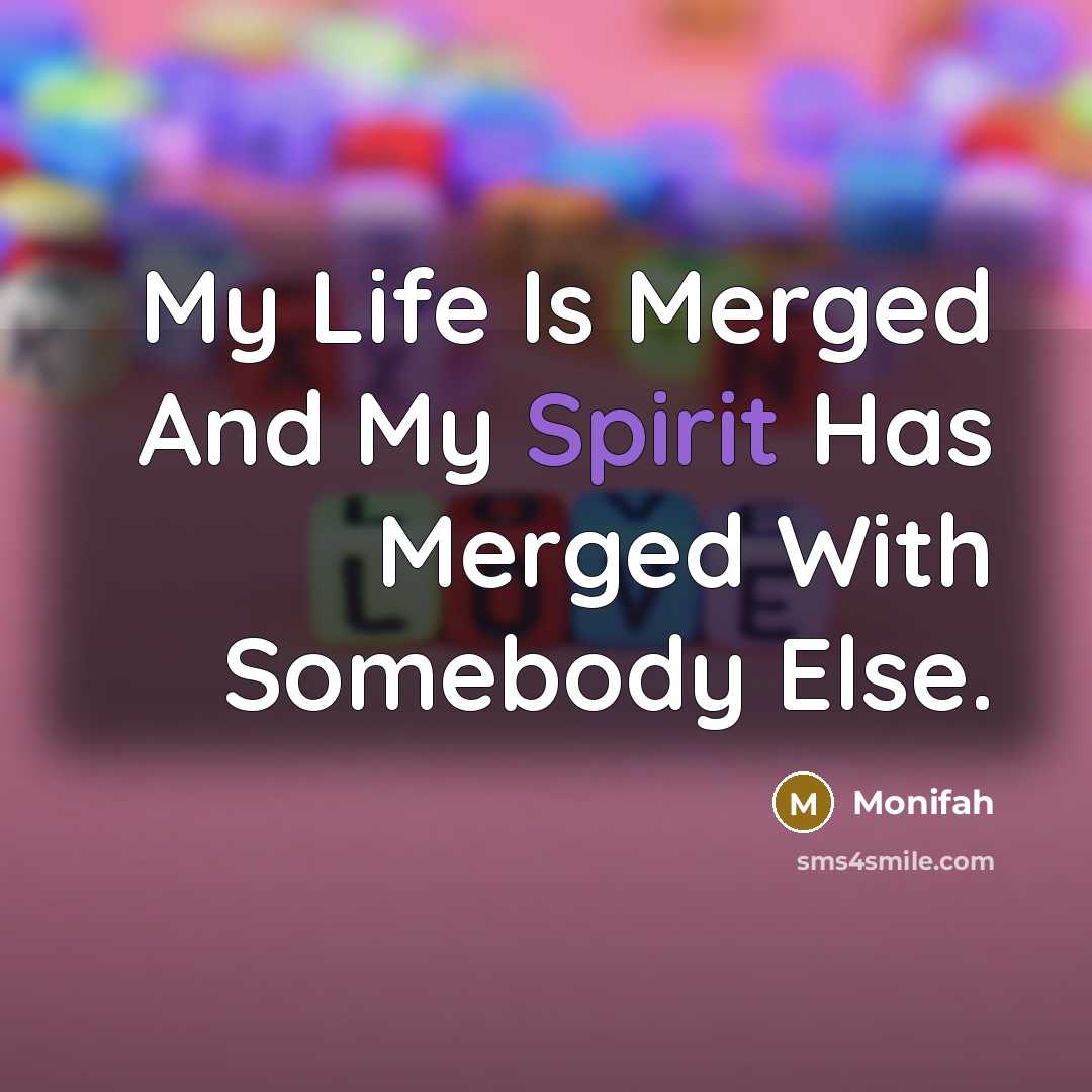 “My Life Is Merged And My Spirit Has Merged With Somebody Else.” quote by Monifah