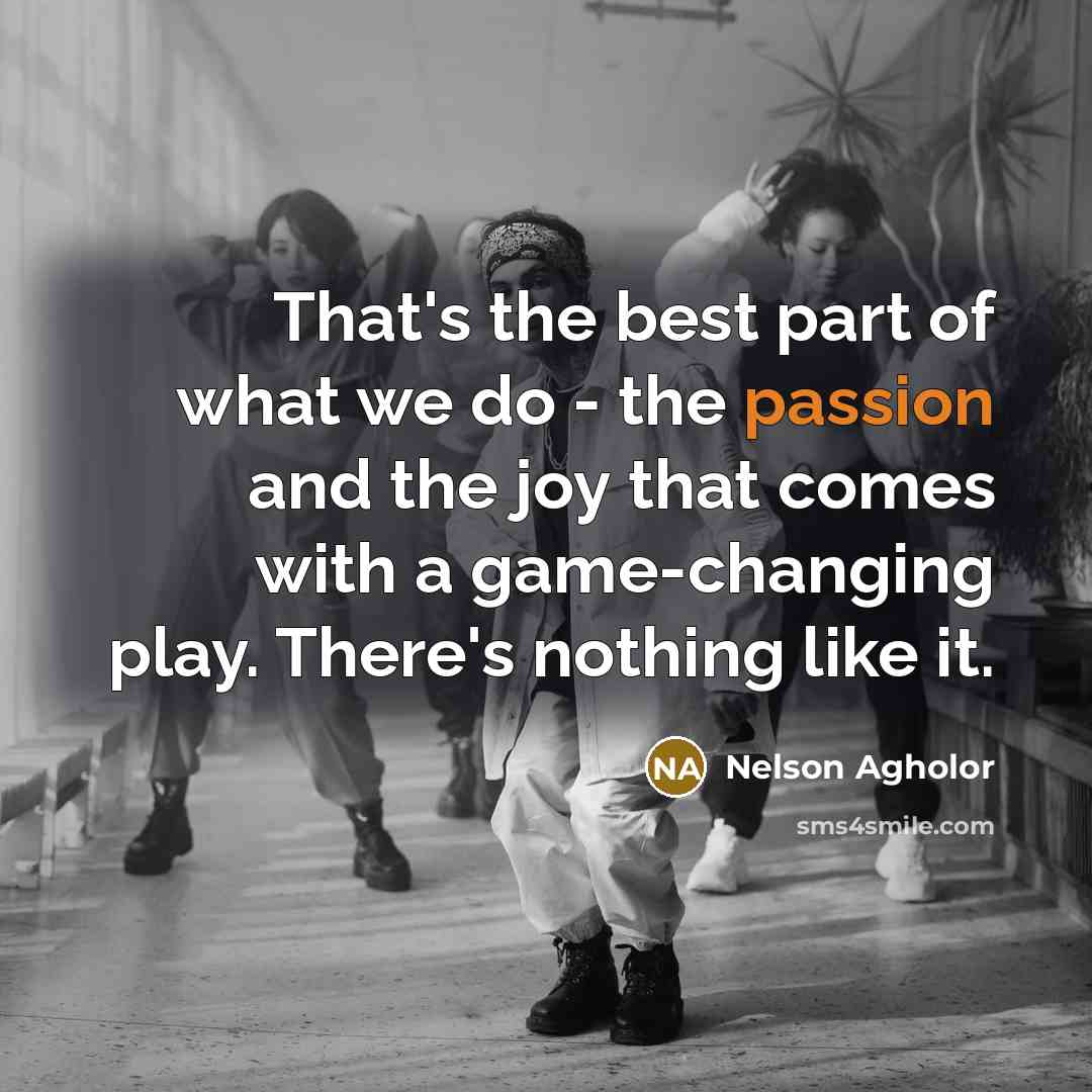 “That's the best part of what we do - the…” quote by Nelson Agholor
