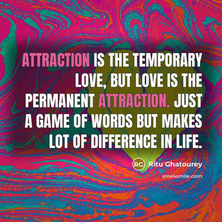 “Attraction is the temporary love, but love is the permanent…” quote by Ritu Ghatourey