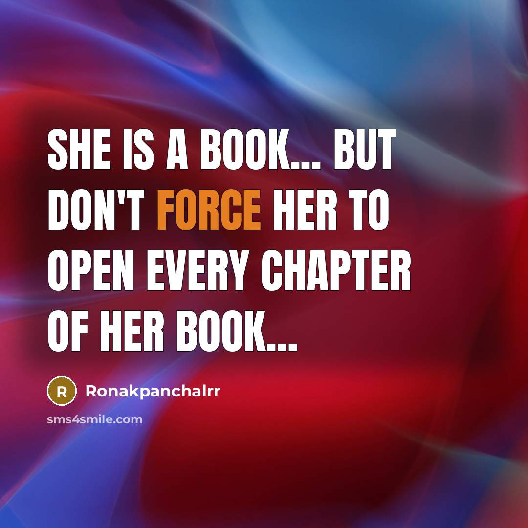“She is a book... but don't force her to open…” quote by Ronakpanchalrr