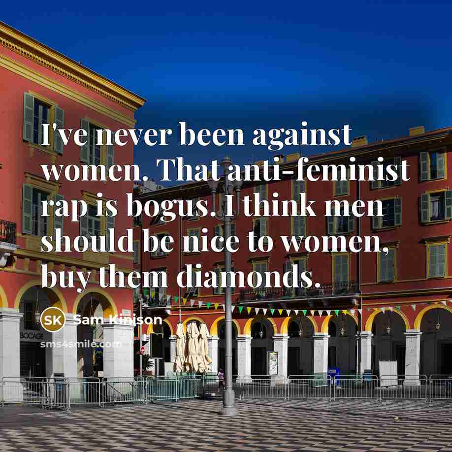 “I've never been against women. That anti-feminist rap is bogus.…” quote by Sam Kinison