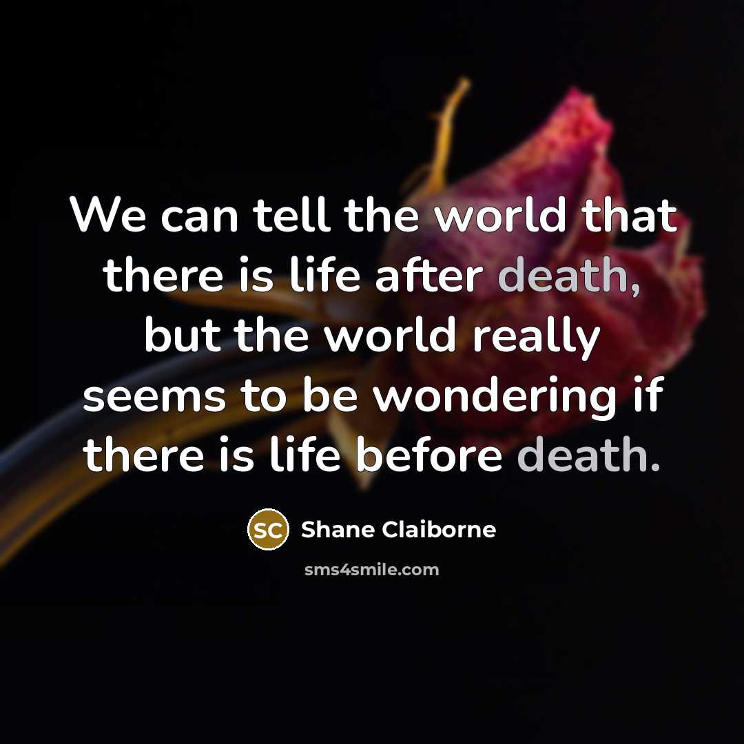 “We can tell the world that there is life after…” quote by Shane Claiborne