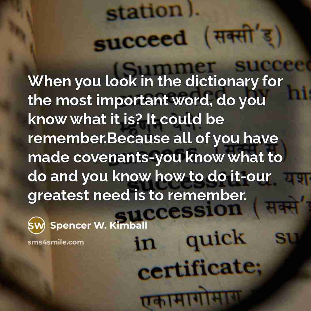 “When you look in the dictionary for the most important…” quote by Spencer W. Kimball
