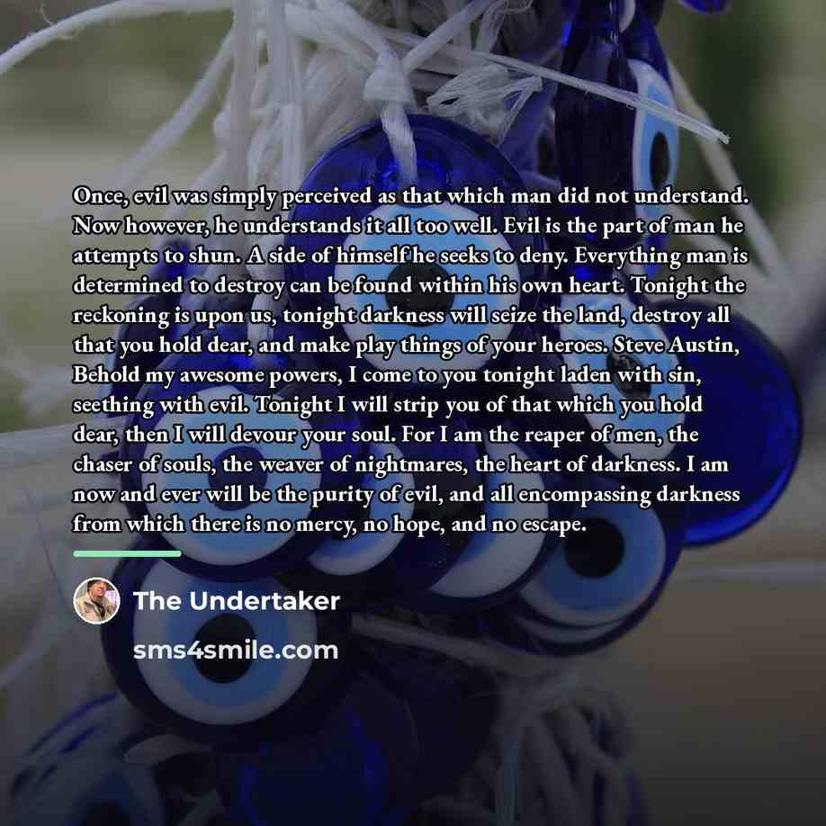 “Once, evil was simply perceived as that which man did…” quote by The Undertaker
