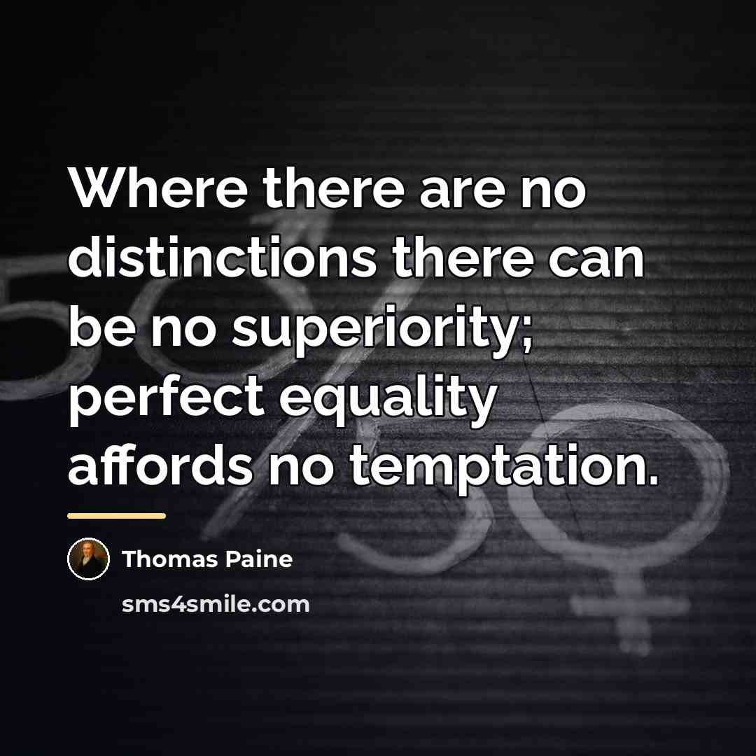 “Where there are no distinctions there can be no superiority;…” quote by Thomas Paine