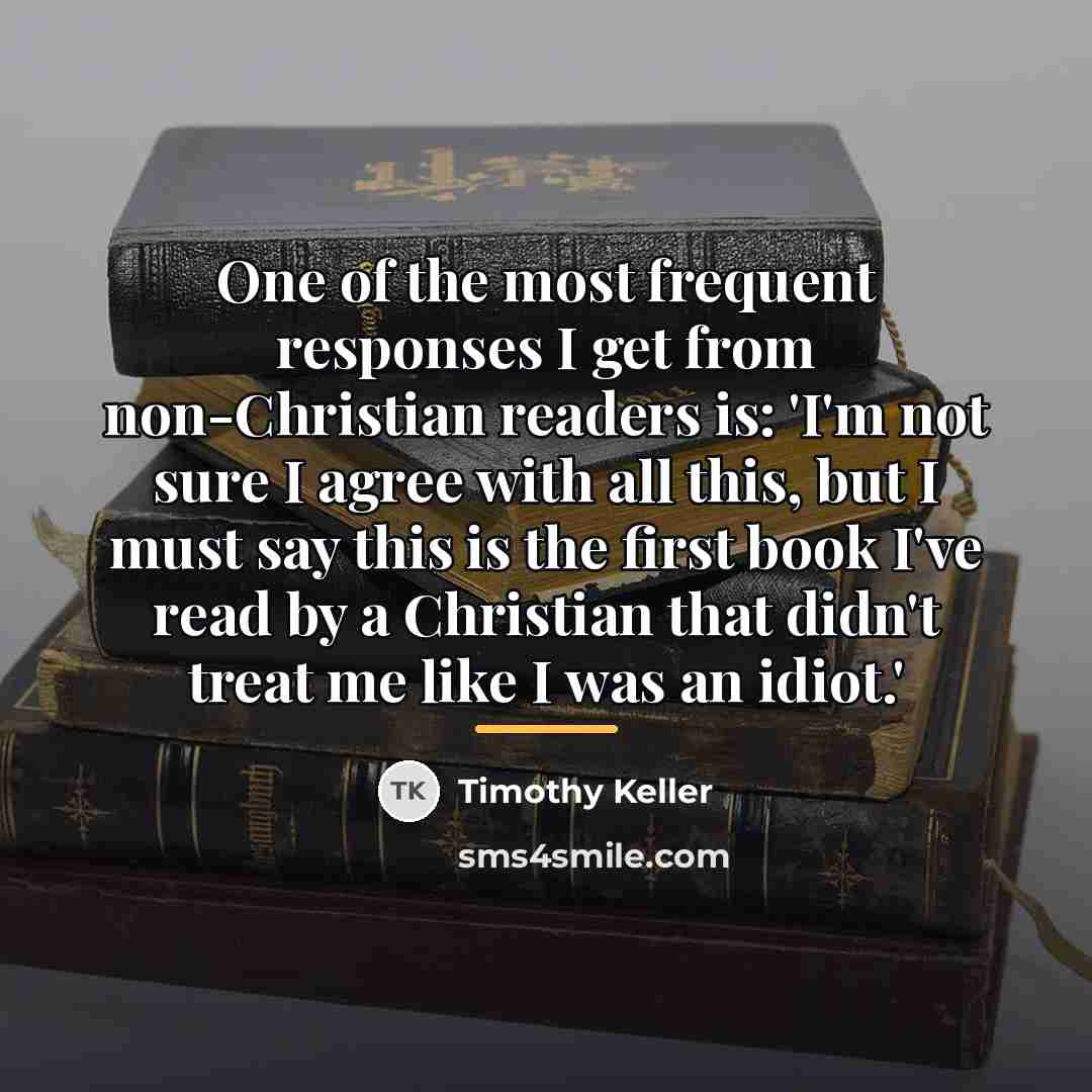 “One of the most frequent responses I get from non-Christian…” quote by Timothy Keller