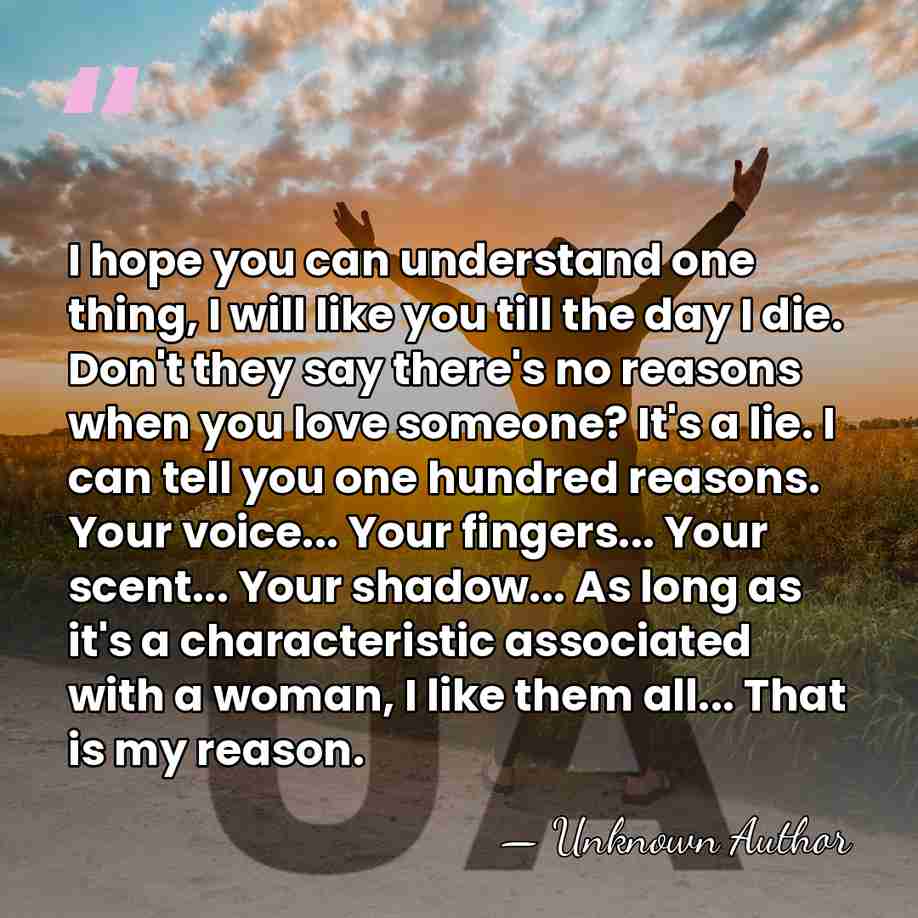 I hope you can understand one thing, I will like you till&hellip; - Unknown Author