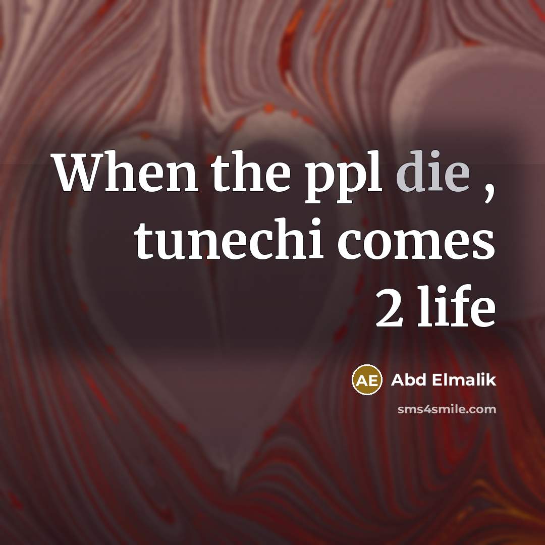 “When the ppl die , tunechi comes 2 life” quote by Abd Elmalik