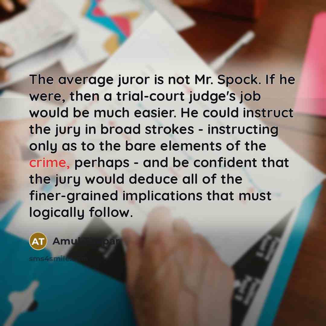 “The average juror is not Mr. Spock. If he were,…” quote by Amul Thapar