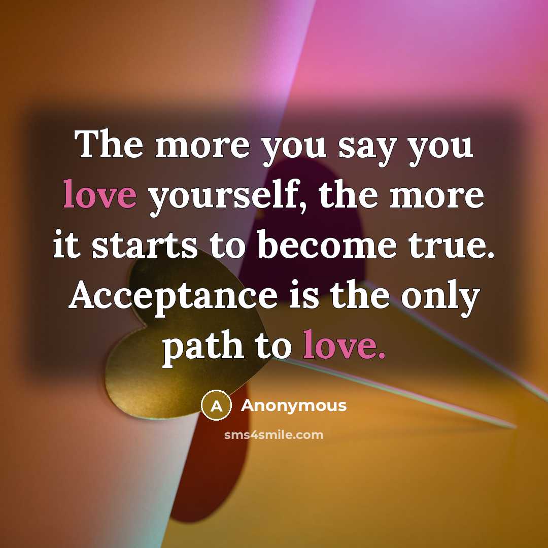 “The more you say you love yourself, the more it…” quote by Anonymous