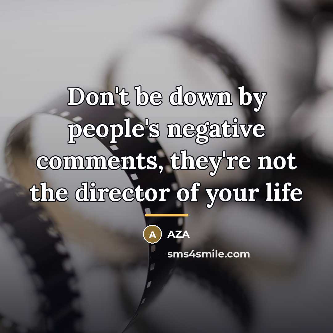 “Don't be down by people's negative comments, they're not the…” quote by AZA