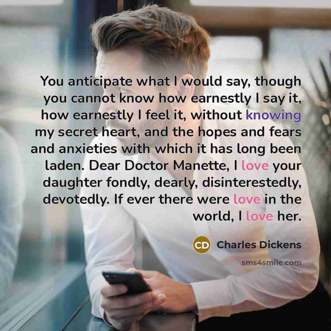 “You anticipate what I would say, though you cannot know…” quote by Charles Dickens
