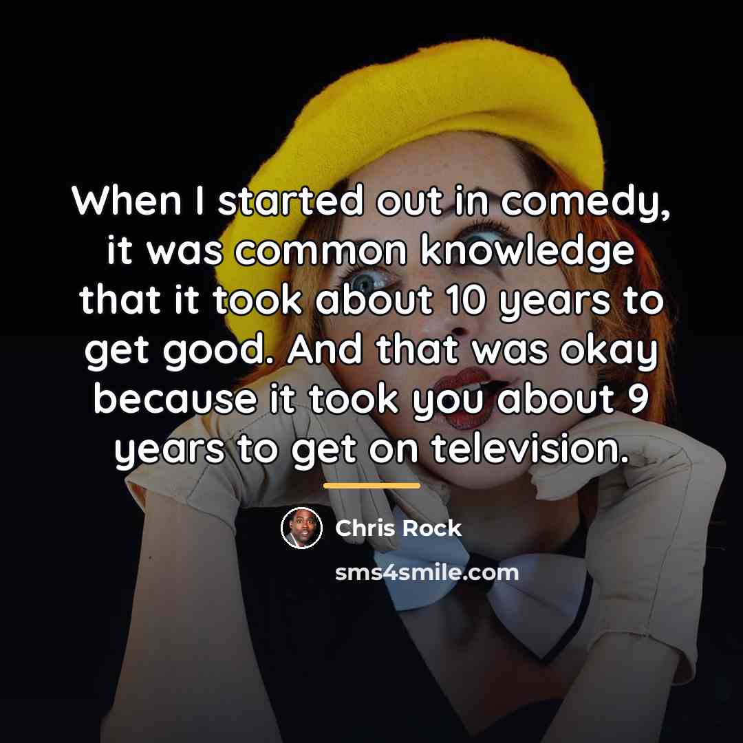“When I started out in comedy, it was common knowledge…” quote by Chris Rock