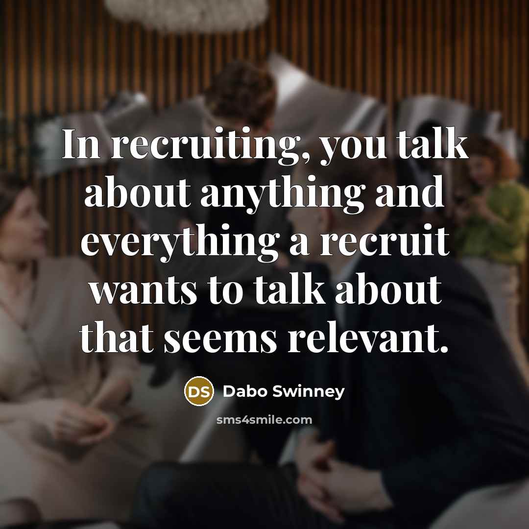 “In recruiting, you talk about anything and everything a recruit…” quote by Dabo Swinney