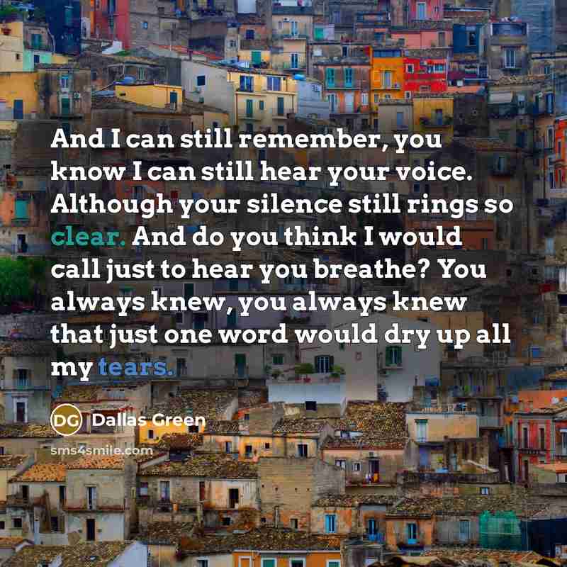 “And I can still remember, you know I can still…” quote by Dallas Green