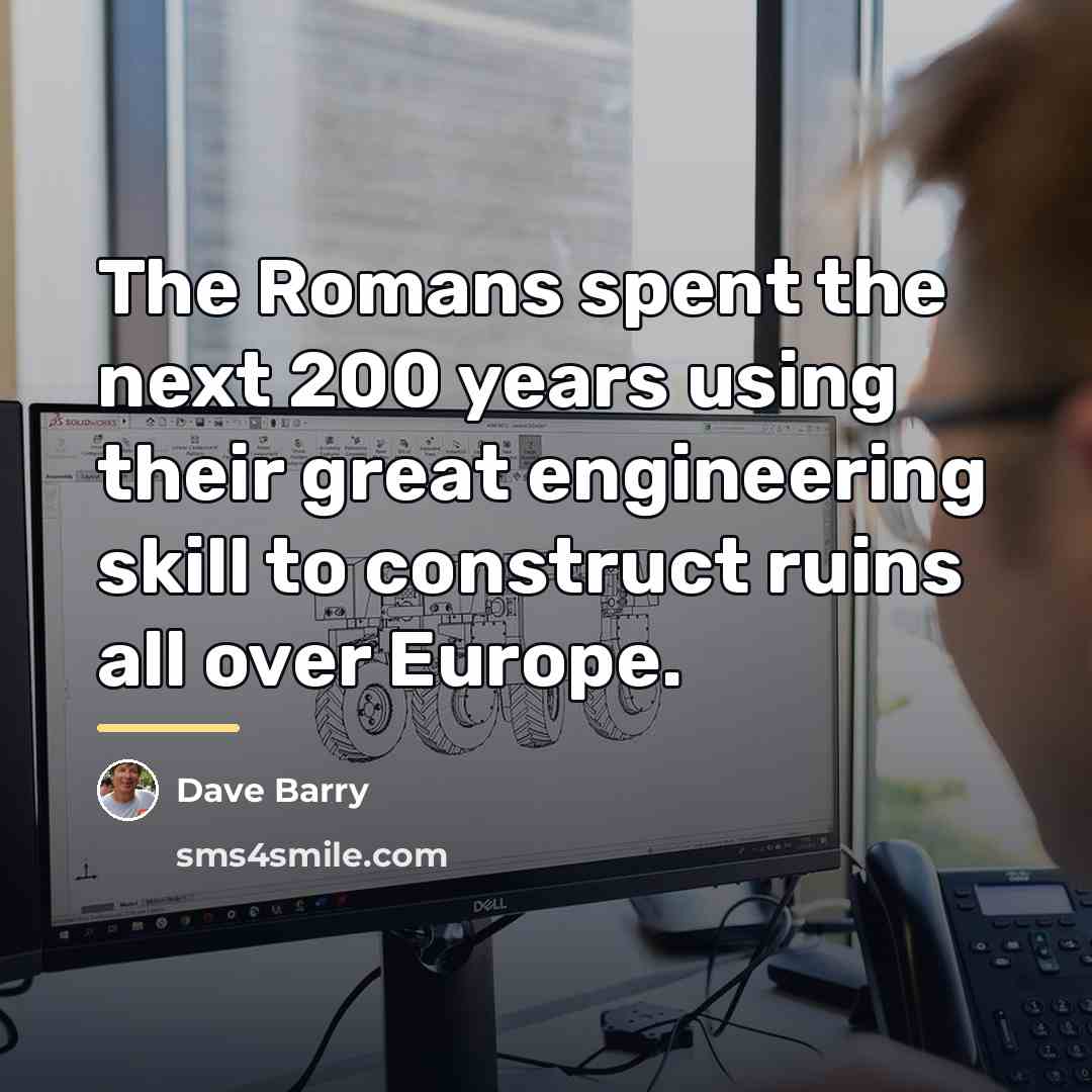 “The Romans spent the next 200 years using their great…” quote by Dave Barry