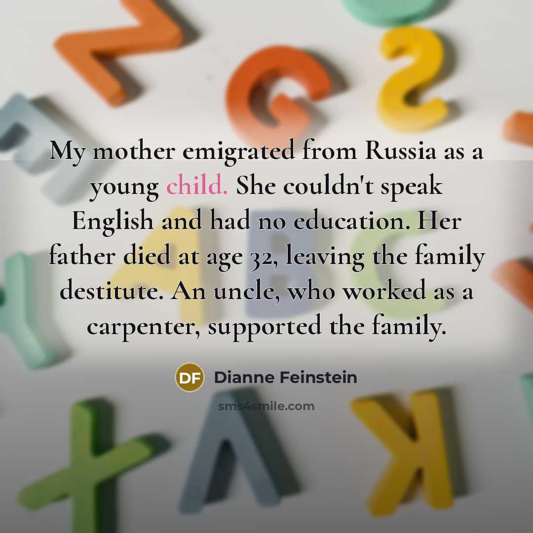 “My mother emigrated from Russia as a young child. She…” quote by Dianne Feinstein