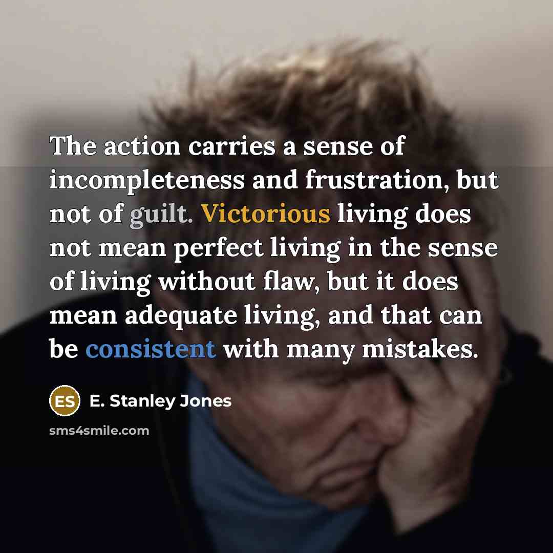 “The action carries a sense of incompleteness and frustration, but…” quote by E. Stanley Jones