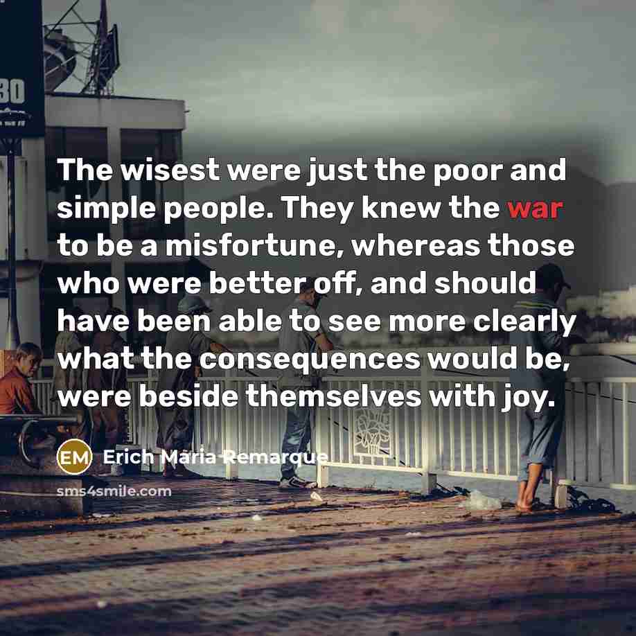 “The wisest were just the poor and simple people. They…” quote by Erich Maria Remarque