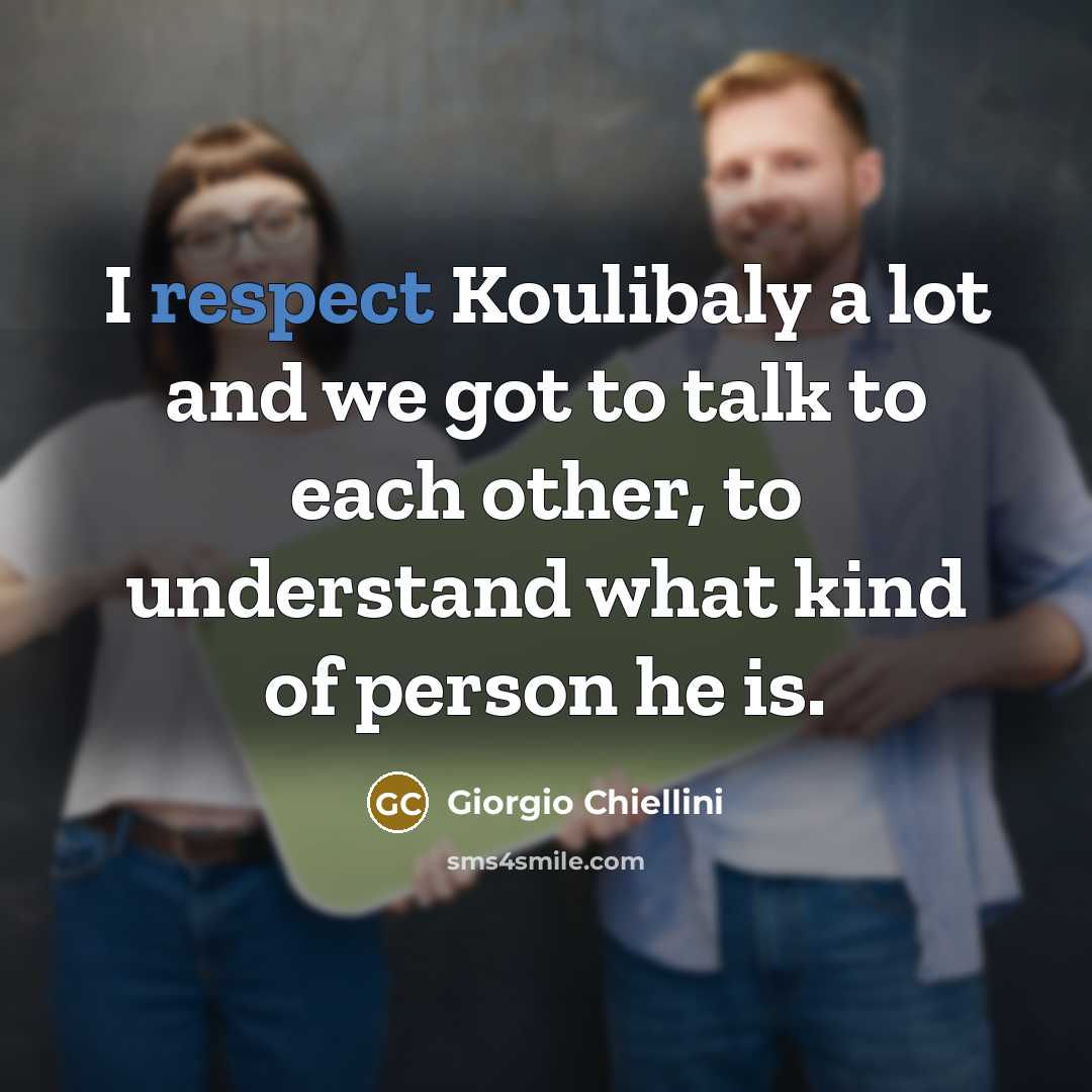 “I respect Koulibaly a lot and we got to talk…” quote by Giorgio Chiellini
