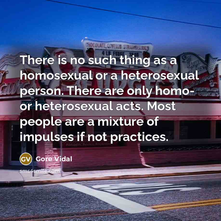 “There is no such thing as a homosexual or a…” quote by Gore Vidal