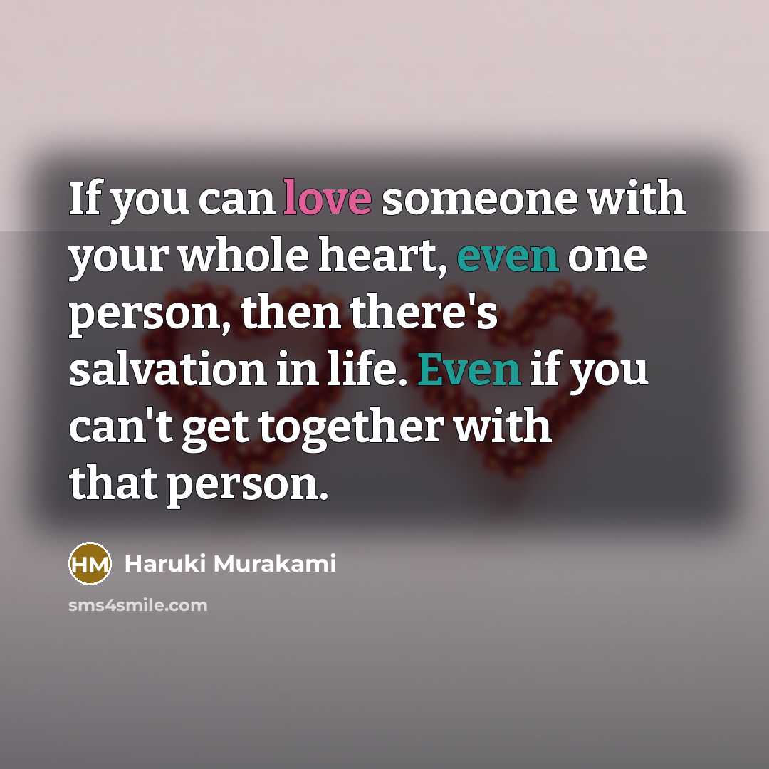 “If you can love someone with your whole heart, even…” quote by Haruki Murakami