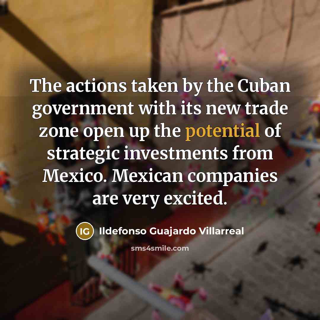 “The actions taken by the Cuban government with its new…” quote by Ildefonso Guajardo Villarreal