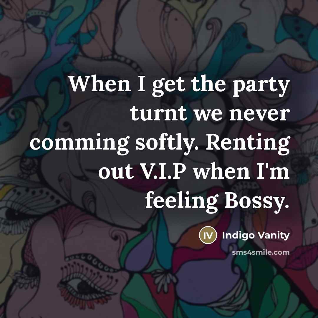 “When I get the party turnt we never comming softly.…” quote by Indigo Vanity